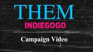 THEM - Horror Short Film Indiegogo Campaign Video