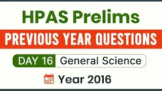 HPAS Prelims PYQs Analysis and Discussion | Day 16 - General Science - 2016 | HPAS 2022