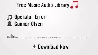 Operator Error - Gunnar Olsen (YouTube Royalty-free Music Download)