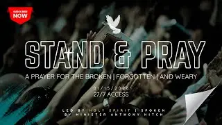 Stand and Pray | Powerful Morning Prayer for the Broken, the Forgotten, and the Weary | Jesus Christ