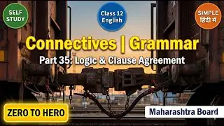 Conjunctions and Clauses – Logic and Subject Verb Agreement Connectives part 35 English Class 12