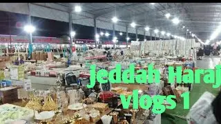 jeddah Haraj vlogs 1