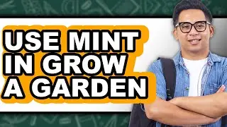How to Use Mint in Growing a Garden (Full Guide)