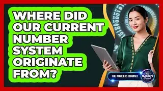 Where Did Our Current Number System Originate From?