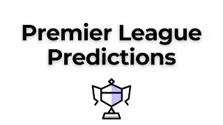 Premier League Predictions - GW3