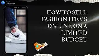 How to sell fashion items online on a limited budget