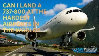 Can I land a 737-800 at the hardest airports in the world? (#msfs2024)