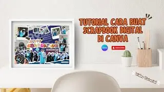 Tutorial Buat Scrap Book Digital di Canva | Part 1