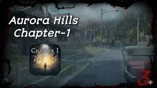 AURORA HILLS CHAPTER-1 WALKTHROUGH | AURORA HILLS | PART-3 | AURORA HILLS GAMEPLAY IN HINDI