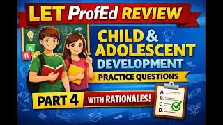 LET 2026 ProfEd Practice Questions Part 4 | Child and Adolescent Development with Rationales
