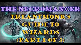 The Necromancer: A Treantmonk Guide (part 1 of 3)