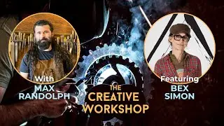 Bex Simon | The Creative Workshop with Max Randolph | Episode 5