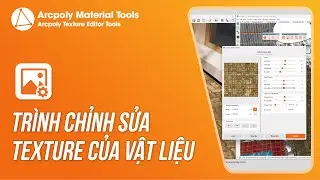Arcpoly Texture Editor Tools - Tr&igrave;nh Chỉnh Sửa Texture Của Vật Liệu