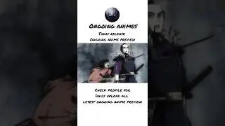 Ongoing Latest Anime Releases You NEED Watch Today #ongoing #anime #animeedit #new release anime