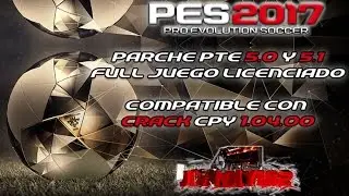 Parche PES 2017 PTE V5.0 y 5.1 Compatible 100% CRACK CPY Full [Bien explicado]