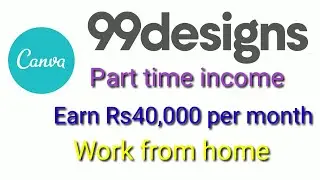 Earn from 99designs & canva|Part time income|work from home