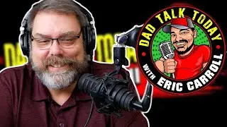 Eric Carroll host of Dad Talk Today