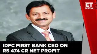 Operating Profit Is Touching Rs 1000 CR A Quarter Now | V Vaidyanathan, IDFC FIRST Bank | ET Now