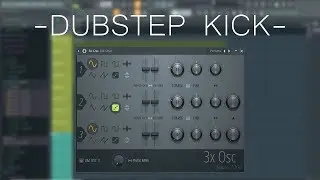 Making A Dubstep Kick - 3xOsc