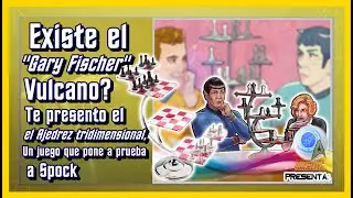 Curiosidades Star Trek: &iquest;Por qu&eacute; juegan Ajedrez 3D en Star Trek ,y no el cl&aacute;sico? te lo explico