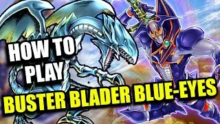 Yu-Gi-Oh! How to Play Buster Blader Blue-Eyes - Buster Blader Blue-Eyes Combo Guide!