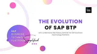 Discover the Evolution of SAP Business Technology Platform