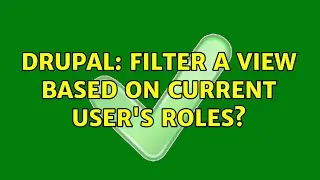Drupal: Filter a view based on current user's roles? (2 Solutions!!)
