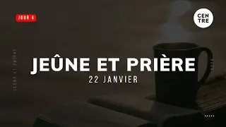 Semaine de jeûne et prière - jour 4