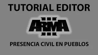 Editor Arma 3 | Poner civiles en los pueblos (Presencia Civil)