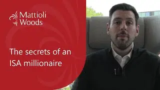The secrets of an ISA millionaire | Expert insights from Mattioli Woods