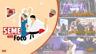 SEME em Foco 001 - Baile Nordestino, Baile Azul e Branco e VMB5