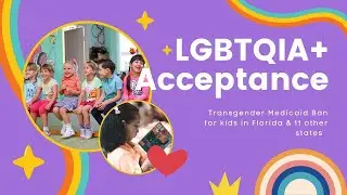 LGBTQIA+ Acceptance Views | Florida bans Transgender Medicaid Help for Kids ?!