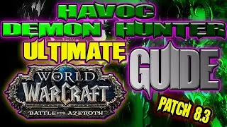 (NEW) Ultimate HAVOC Demon Hunter Guide PVP & PVE|| BFA 8.3 || Talents, AZ Traits, Corruption Gear