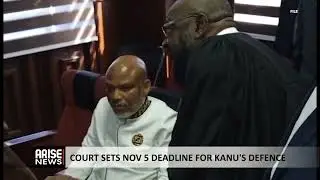 COURT SETS NOV 5 DEADLINE FOR KANU'S DEFENCE