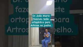 Teste ortop&eacute;dico para Artrose no joelho.