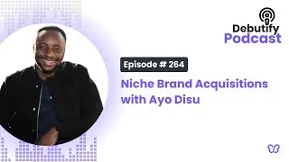 Niche Brand Acquisitions with Ayo Disu