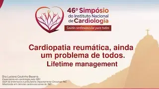 Cardiopatia reumática, ainda um problema de todos - Lifetime Management | 46º Simpósio do INC