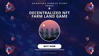 HelpSeed Token | Charities Donate Plant Seeds & Decentralized NFT Farm Land Game.