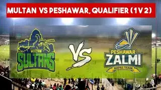 Multan Sultans vs Peshawar Zalmi Live: MS vs PSZ Qualifier (1 v 2) | Live PSZ vs MS PSL t20 Live