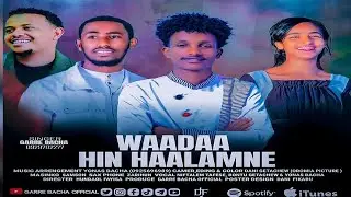 NEW SONG BY GARREE BACHA 0929702277 WAADAA HIN HAALAMNE 