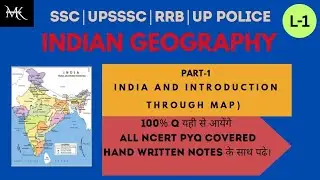 Indian Geography: Introduction to India |Part-1 Complete NCERT covered for all Competitive Exams|