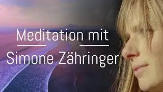 Eine geleitete Meditation mit Simone Zähringer
