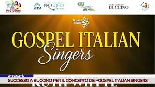ATTUALIT&Agrave;. SUCCESSO A BUCCINO PER IL CONCERTO DEI &ldquo;GOSPEL ITALIAN SINGERS&rdquo;