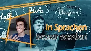 In Englisch, Franz&ouml;sisch, Spanisch & Co. besser werden (Sprachen lernen Tipps)