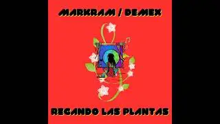 Markram Demex - Reggando las plantas
