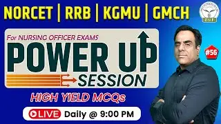 NORCET 9 | KGMU | GMCH Nursing Officer Exam Preparation - Power UP #56 By Ram Sir  | Z to F Nursing