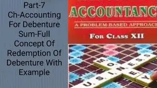 Full Concept of Redemption of Debenture with example|Ch-Accounting For Debenture|Basu & Dutta|Cls-12