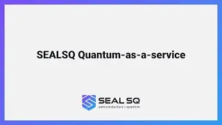 SEALSQ Quantum-as-a-service