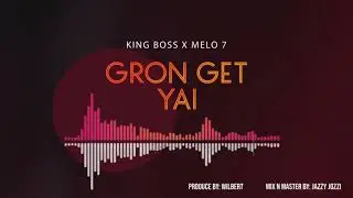 King Boss LA - Gron Get Yai ft Mello 7