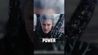 Why Does Vergil Want More Power??